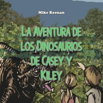 [Spanish] - La Aventura de los Dinosaurios de Casey y Kiley