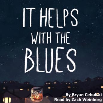 It Helps with the Blues