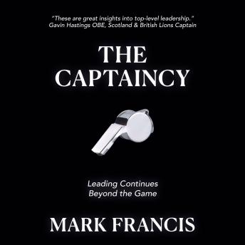 The Captaincy: Leading Continues Beyond the Game