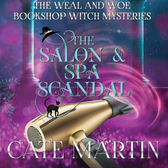 The Salon & Spa Scandal: A Weal & Woe Bookshop Witch Mystery