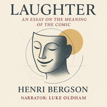 Laughter: An Essay on the Meaning of the Comic