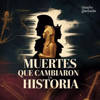 [Spanish] - Muertes  Que Cambiaron  La Historia