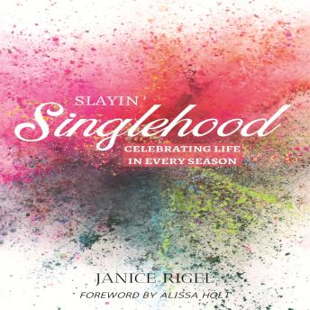 Slayin' Singlehood: Celebrating Life in Every Season