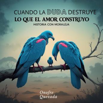 [Spanish] - Cuando la duda destruye lo que el amor construyó  Historia con moraleja