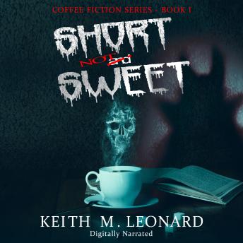 Short Not Sweet: Coffee Fiction Series - Book 1