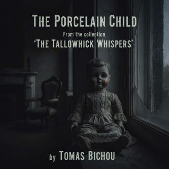 The Porcelain Child: A Short Horror Story