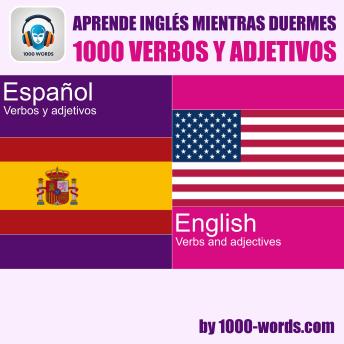 [Spanish] - Aprende inglés mientras duermes – 1000 verbos y adjetivos