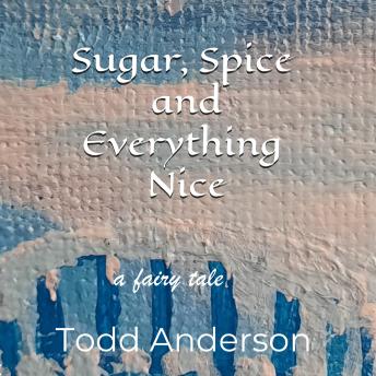 Sugar, Spice and Everything Nice
