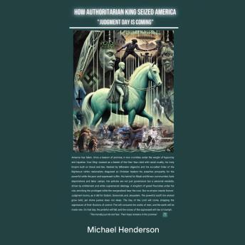 How Authoritarian King Seized America: JUDGMENT DAY IS COMING