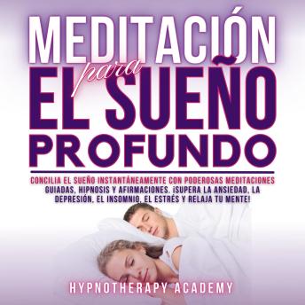 [Spanish] - Meditación Para El Sueño Profundo: Concilia El Sueño Instantáneamente Con Poderosas Meditaciones Guiadas, Hipnosis Y Afirmaciones. ¡Supera La Ansiedad, El Insomnio, El Estrés Y Relaja Tu Mente!
