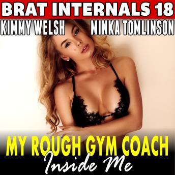 My Rough Gym Coach Inside Me! : Brat Internals 18