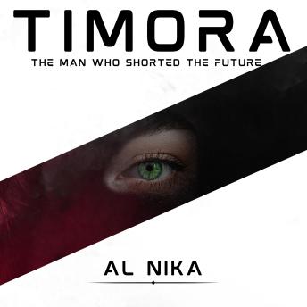 Timora: The Man Who Shorted the Future