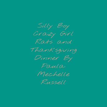 Silly Boy Crazy Girl Rats  and Thanksgiving Dinner