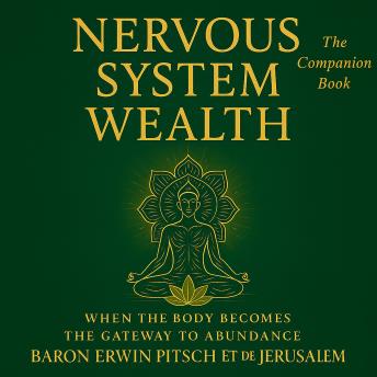 Nervous System Wealth: The Companion Book: When the Body Becomes the Gateway to Abundance