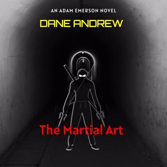 The Martial Art: An Adam Emerson Novel