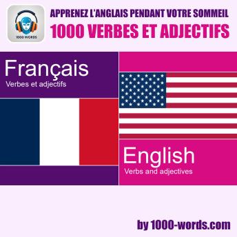 [French] - Apprenez l’anglais pendant votre sommeil - 1000 verbes et adjectifs