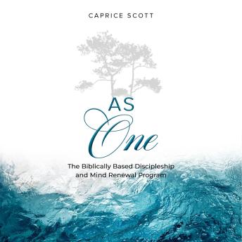 As One: The Biblically Based Discipleship & Mind Renewal Program