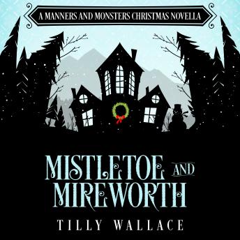 Mistletoe and Mireworth