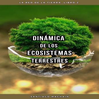 [Spanish] - Dinámica de los Ecosistemas Terrestres