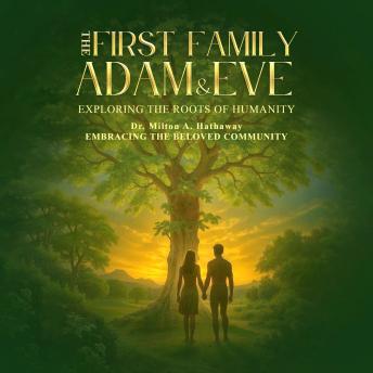 The First Family Adam & Eve: Exploring the Roots of Humanity