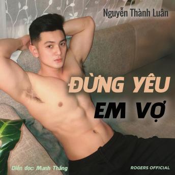 [Vietnamese] - Đừng Yêu Em Vợ