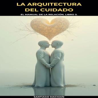 [Spanish] - La Arquitectura del Cuidado
