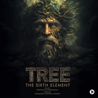 Tree: The Sixth Element