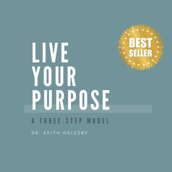 Live Your Purpose: A Three Step Model