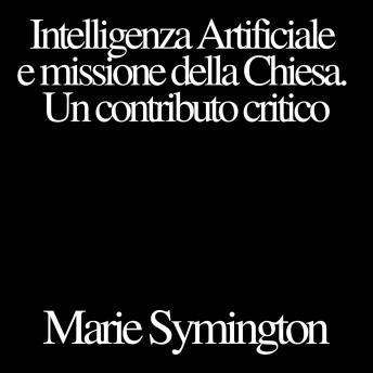 [Italian] - Intelligenza Artificiale e missione della Chiesa. Un contributo critico