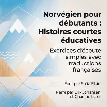[French] - Norvégien pour débutants: Histoires courtes éducatives Exercices d'écoute simples avec traductions françaises