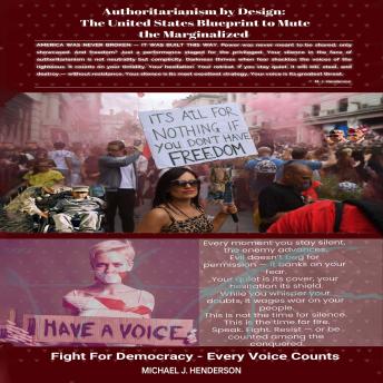 Authoritarianism By Design: America’s Blueprint to Mute the Marginalized