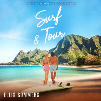 Surf & Tour: A Sweet Romance Beach Read Novel - Old Friends to Lovers