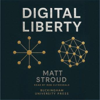 Digital Liberty: Power, Wealth and the Influence Machine