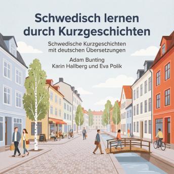 [German] - Schwedisch lernen durch Kurzgeschichten: Schwedische Kurzgeschichten mit deutschen Übersetzungen