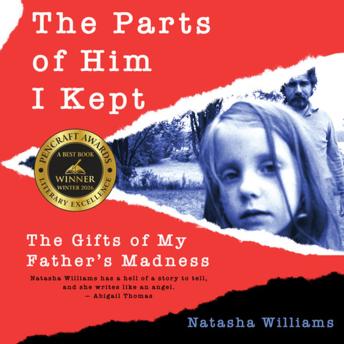 The Parts of Him I Kept: The Gifts of My Father's Madness