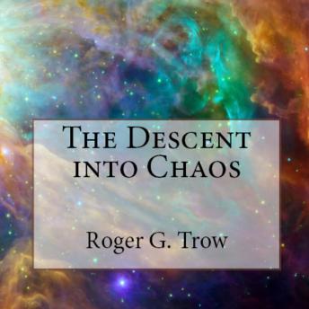 The Descent into Chaos