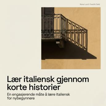 [Norwegian] - Lær italiensk gjennom korte historier: En engasjerende måte å lære italiensk for nybegynnere