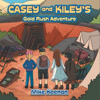 Casey and Kiley's Gold Rush Adventure