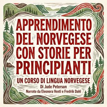 [Italian] - Apprendimento del norvegese con storie per principianti: Un corso di lingua norvegese