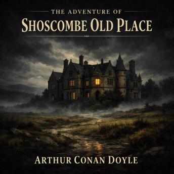 The Adventure of Shoscombe Old Place