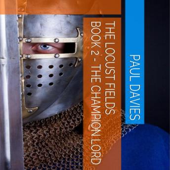 The Locust Fields:  Book 2 - The Champion Lord