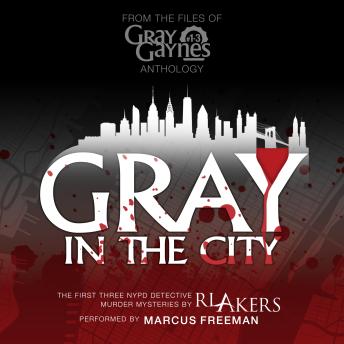 Gray in the City (#1-3): The First Three NYPD Detective Murder Mysteries
