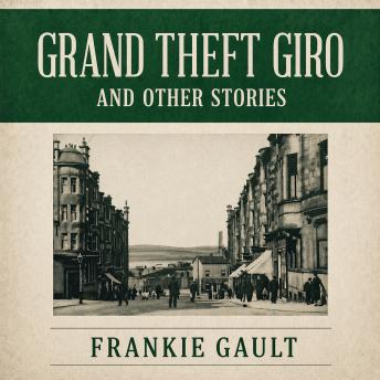 Grand Theft Giro: and Other Stories