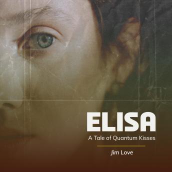 Elisa: A Tale of Quantum Kisses