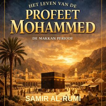 [Dutch; Flemish] - Het Leven Van De Profeet Mohammed: De Makkan Periode