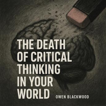 The Death of Critical Thinking in Your World