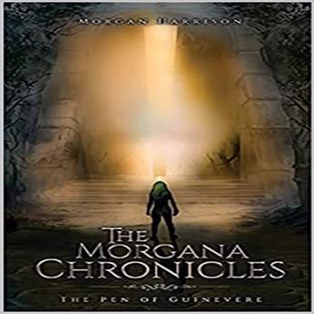The Morgana Chronicles:  The Pen of Guinevere