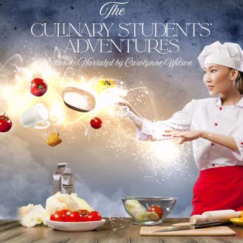 The Culinary Students' Adventures: Stories of life-changing journeys to Chefhood, their Favourite Recipes and Essential Stocks and Sauces