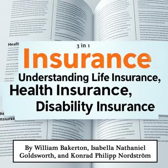 Insurance: Understanding Life Insurance, Health Insurance, Disability Insurance (3 in 1)