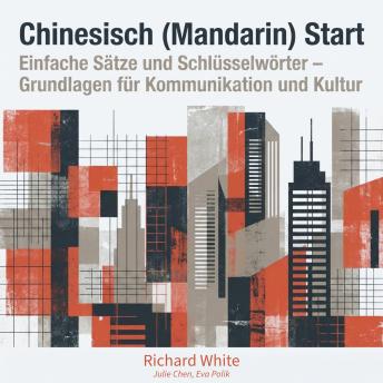 [German] - Chinesisch (Mandarin) Start: Einfache Sätze und Schlüsselwörter – Grundlagen für Kommunikation und Kultur